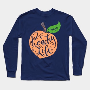 Peachy Life Quote Graphic Peach Design Color Long Sleeve T-Shirt